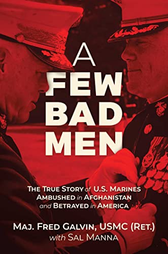 A Few Bad Men: The True Story of U.S. Marines Ambushed in Afghanistan and Betrayed in America von Generic