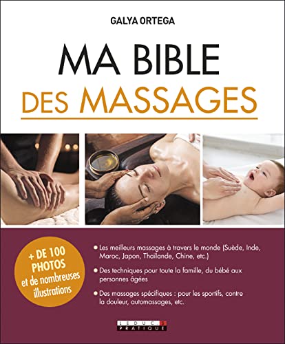 Ma bible des massages: Plus de 200 photos et illustrations