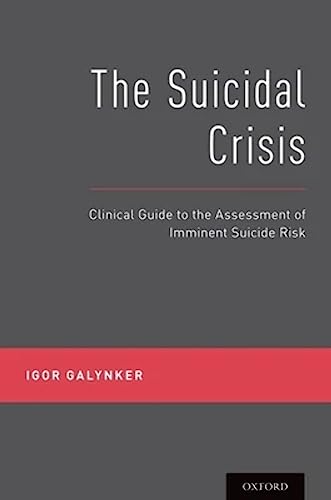 The Suicidal Crisis: Clinical Guide to the Assessment of Imminent Suicide Risk