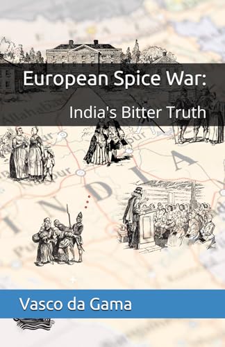 European Spice War: India's Bitter Truth von Independently published