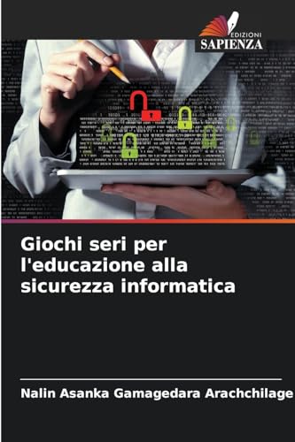 Giochi seri per l'educazione alla sicurezza informatica: DE von Edizioni Sapienza