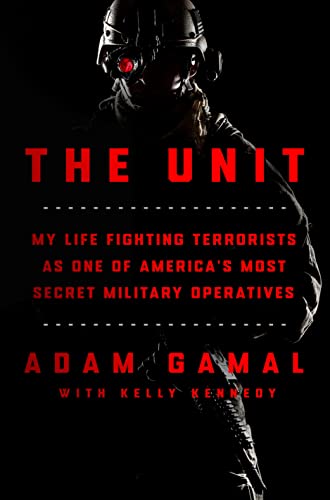 The Unit: My Life Fighting Terrorists As One of America's Most Secret Military Operatives von St. Martin's Press