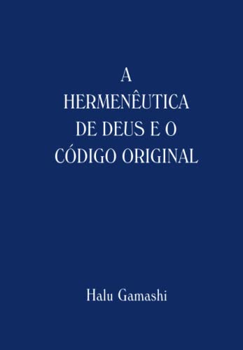 A Hermenêutica de Deus e o Código Original