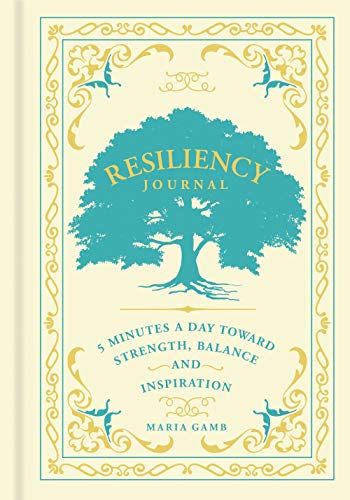 Resiliency Journal, Volume 7: 5 Minutes a Day Toward Strength, Balance, and Inspiration (Gilded, Guided Journals, 7)