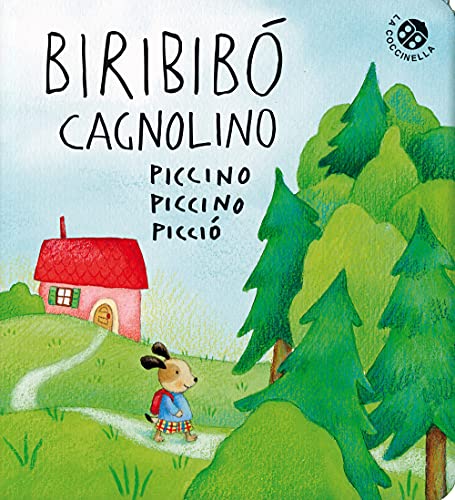 Biribibò cagnolino piccino piccino picciò. Ediz. a colori (Storie piccine picciò) von La Coccinella