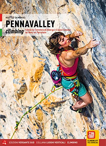 Pennavalley climbing. Falesie tra l'entroterra di Albenga e il basso Cuneese: val Neva, val Pennavaire (Luoghi verticali) von Versante Sud