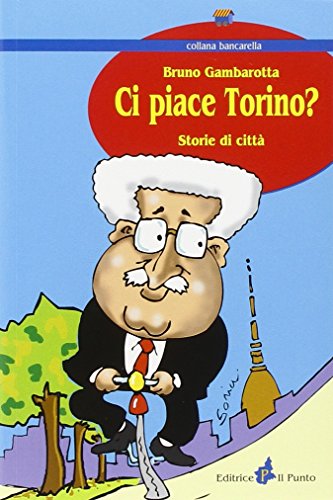 Ci piace Torino? Storie di città (Bancarella) von Il Punto PiemonteinBancarella