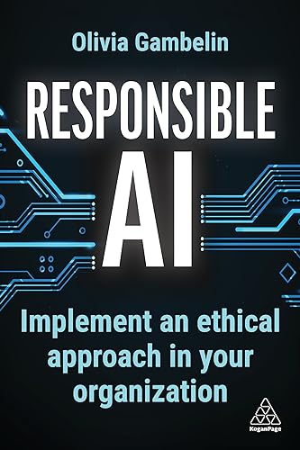 Responsible AI: Implement an Ethical Approach in your Organization von Kogan Page