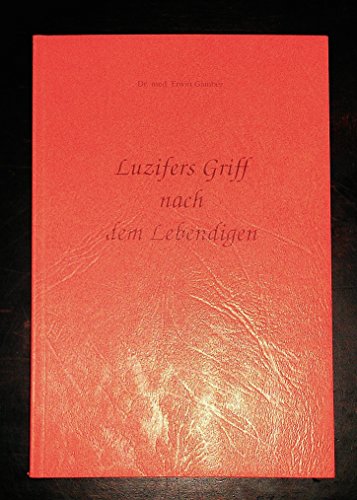 Luzifers Griff nach dem Lebendigen