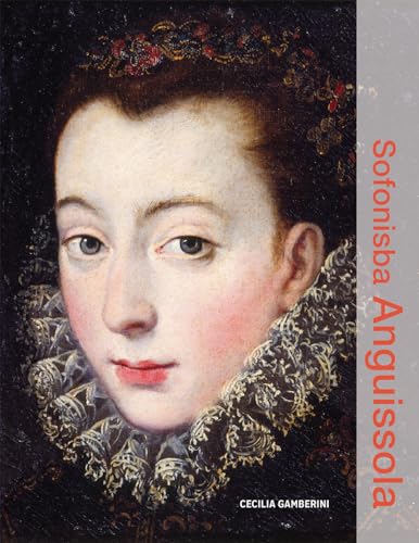 Sofonisba Anguissola (Illuminating Women Artists: Renaissance and Baroque)
