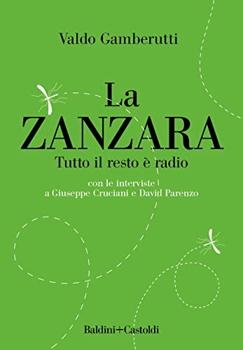 La zanzara. Tutto il resto è radio (Le boe) von Baldini + Castoldi