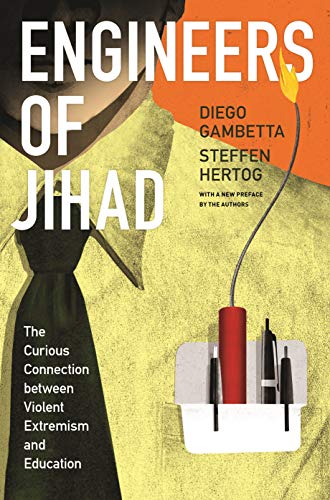 Engineers of Jihad: The Curious Connection Between Violent Extremism and Education