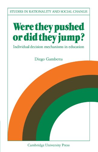 Were They Pushed or Did They Jump?: Individual Decision Mechanisms in Education (Studies in Rationality and Social Change) von Cambridge University Press