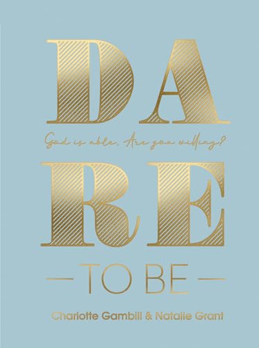 Dare to Be: God Is Able. Are You Willing? Dare to Be: God Is Able. Are You Willing? von Harvest House Publishers