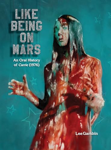 Like Being on Mars - An Oral History of Carrie (1976) (hardback) von BearManor Media