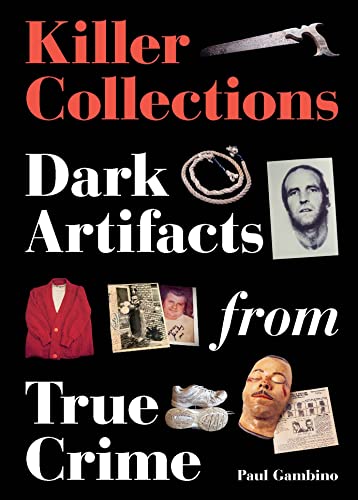 Killer Collections: Dark Artifacts from True Crime von Laurence King