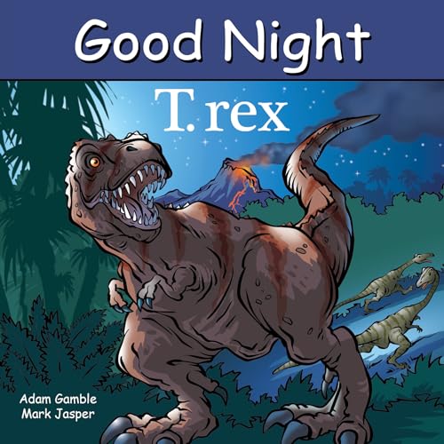 Good Night T. rex (Good Night Our World)