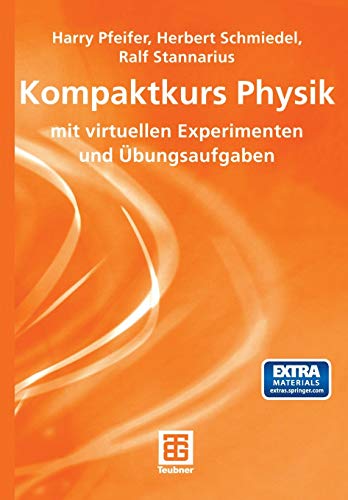 Kompaktkurs Physik: mit virtuellen Experimenten und Übungsaufgaben