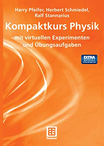 Kompaktkurs Physik: mit virtuellen Experimenten und Übungsaufgaben von Vieweg+Teubner Verlag