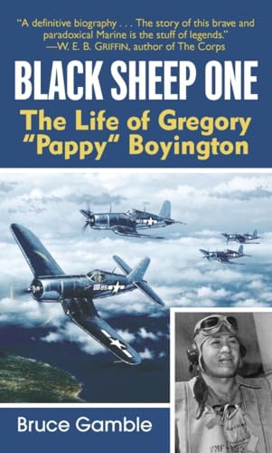 Black Sheep One: The Life of Gregory "Pappy" Boyington