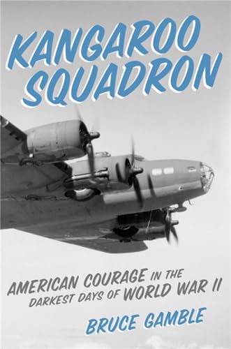 Kangaroo Squadron: American Courage in the Darkest Days of World War II von Da Capo Press