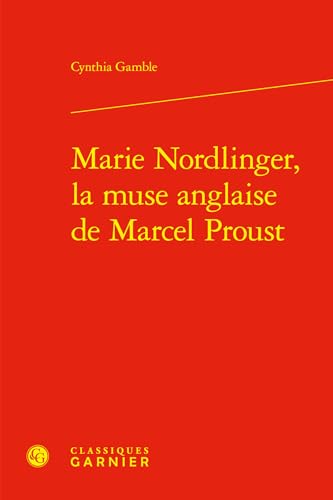 Marie nordlinger, la muse anglaise de marcel proust von CLASSIQ GARNIER