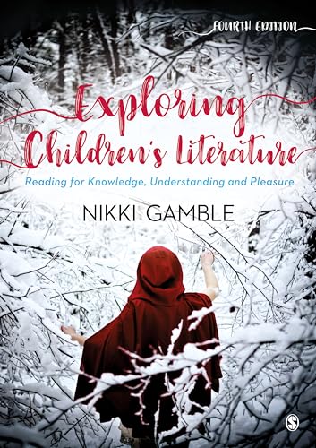 Exploring Children's Literature: Reading for Knowledge, Understanding and Pleasure von Sage Publications