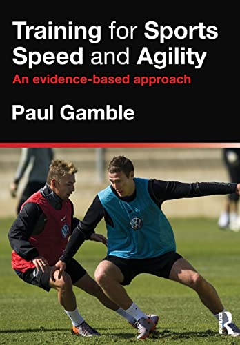 Training for Sports Speed and Agility: An Evidence-Based Approach von Routledge