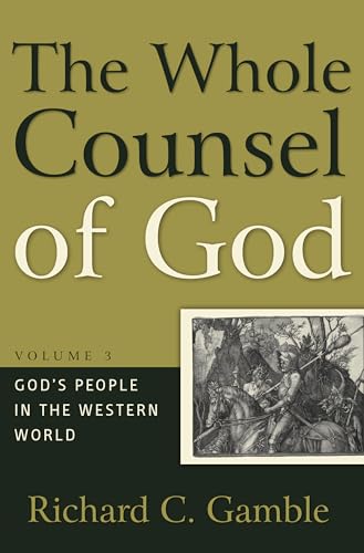 The Whole Counsel of God: God's People in the Western World von P & R Publishing Co.