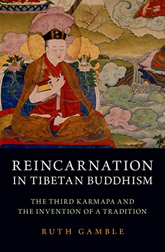 Reincarnation in Tibetan Buddhism: The Third Karmapa and the Invention of a Tradition von Oxford University Press, USA