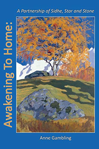 Awakening To Home: A Partnership of Sidhe, Star and Stone von Lorian Press