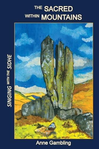 The Sacred Within Mountains: Singing with the Sidhe von Lorian Press