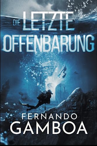 DIE LETZTE OFFENBARUNG (Die Abenteuer von Ulises Vidal, Band 3)