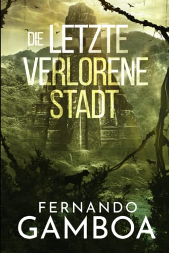 DIE LETZTE VERLORENE STADT: Schwarze Stadt (Die Abenteuer von Ulises Vidal, Band 2) von Independently published