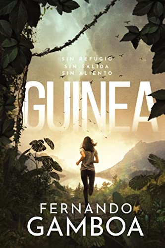 GUINEA: Un thriller en el corazón de las tinieblas GUINEA: Un thriller en el corazón de las tinieblas von Fernando Gamboa