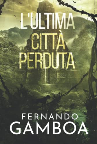 L'ULTIMA CITTÀ PERDUTA (Le avventure di Ulises Vidal, Band 2) von Independently published