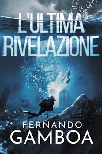 L’ULTIMA RIVELAZIONE (Le avventure di Ulises Vidal, Band 3)