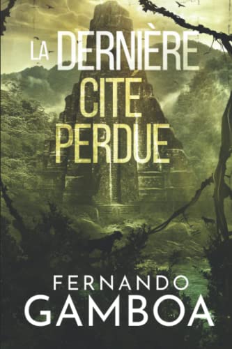 LA DERNIÈRE CITÉ PERDUE (Les aventures d'Ulysse Vidal, Band 2)