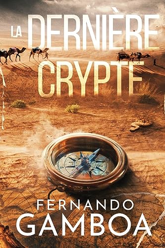 LA DERNIÈRE CRYPTE: Les aventures d'Ulysse Vidal LA DERNIÈRE CRYPTE: Les aventures d'Ulysse Vidal