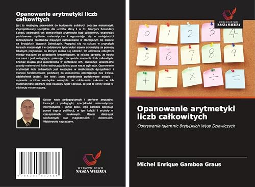 Opanowanie arytmetyki liczb ca¿kowitych: Odkrywanie tajemnic Brytyjskich Wysp Dziewiczych von Wydawnictwo Nasza Wiedza