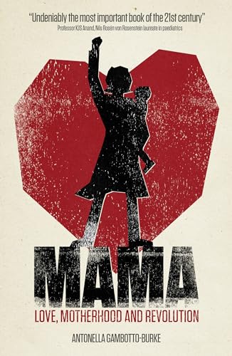 Mama: Love, Motherhood and Revolution