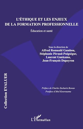 L’éthique et les enjeux de la formation professionnelle: Éducation et santé von Editions L'Harmattan