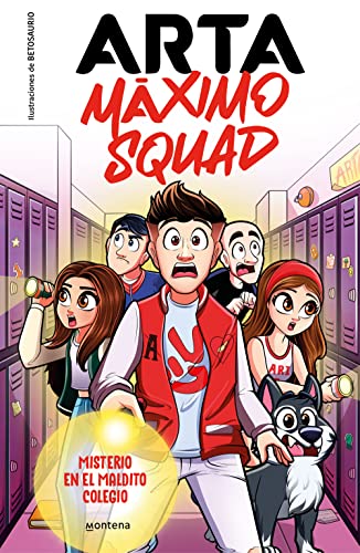 Arta Máximo Squad 1 - Misterio en el maldito colegio (Lo más visto, Band 1) von Montena