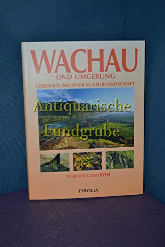 Wachau und Umgebung mit Kremstal, Wagram und Pielach: Lebensräume einer Kulturlandschaft
