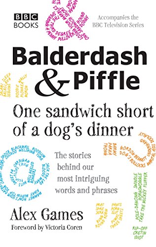 Balderdash & Piffle: One Sandwich Short of a Dog's Dinner von BBC