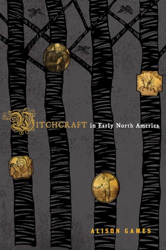 Witchcraft in Early North America (American Controversies) von Rowman & Littlefield Publishers