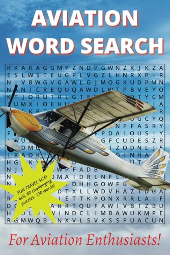 Aviation Word Search Book: For All Aviation Enthusiasts A Fun Travel Size Word Search Puzzle Book | 6x9, 60 Challenging Word Searches, 720 Aviation Related Words Aviation Word Search Book: For All Aviation Enthusiasts A Fun Travel Size Word Search Puzzle Book | 6x9, 60 Challenging Word Searches, 720 Aviation Related Words von Independently published