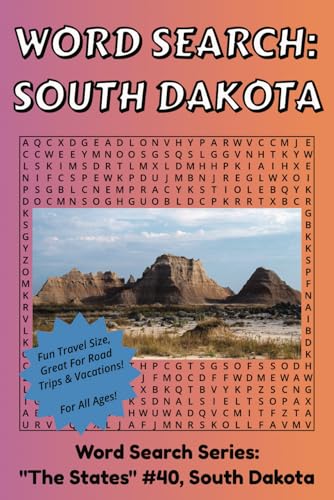 Word Search South Dakota: Discover The State of South Dakota in a Word Search Puzzle Book | Fun Size at 6x9 | Word Search Puzzle Book For All Ages Word Search South Dakota: Discover The State of South Dakota in a Word Search Puzzle Book | Fun Size at 6x9 | Word Search Puzzle Book For All Ages von Independently published