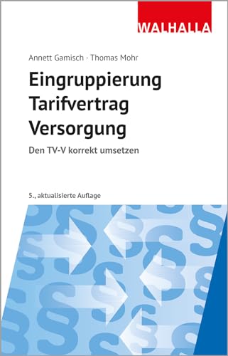Eingruppierung Tarifvertrag Versorgung: Den TV-V korrekt umsetzen von Walhalla und Praetoria