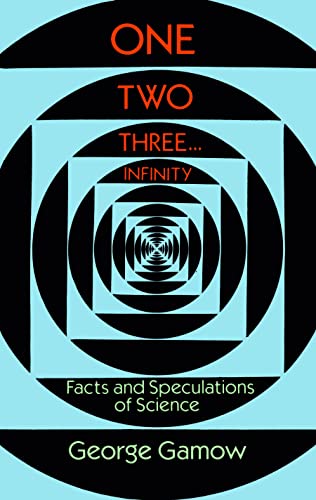 One Two Three...Infinity: Facts and Speculations of Science (Dover Books on Mathematics) von Dover Publications